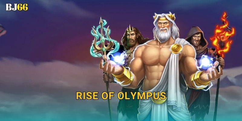 Rise of Olympus hùng mạnh – sức mạnh thần linh tại Bj66 1 Rise of Olympus hùng mạnh – sức mạnh thần linh tại Bj66