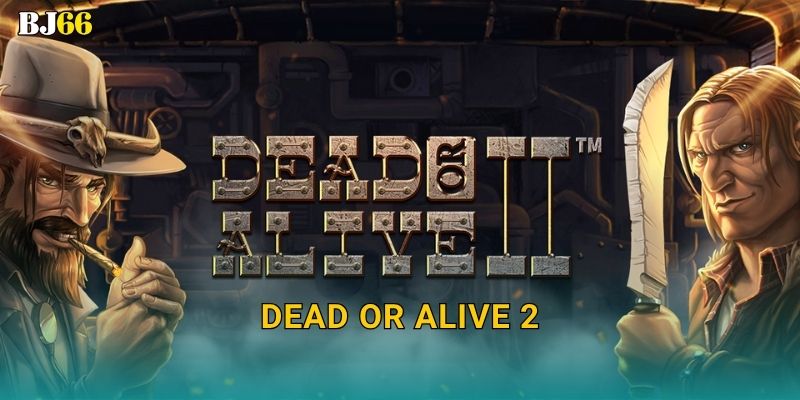 Dead or Alive 2 kịch tính – cao bồi viễn Tây tại Bj66 16 Dead or Alive 2 kịch tính – cao bồi viễn Tây tại Bj66