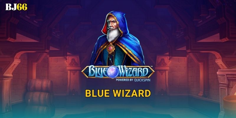 Blue Wizard ma thuật – cuộc phiêu lưu hấp dẫn tại Bj66 10 Blue Wizard ma thuật – cuộc phiêu lưu hấp dẫn tại Bj66