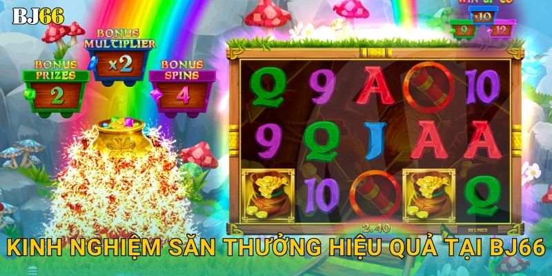 Kinh nghiệm săn thưởng hiệu quả tại Bj66